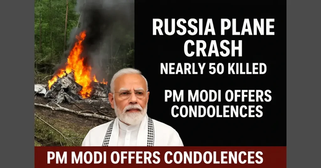 Russia plane crash tragedy 2025 – PM Modi expresses grief, burning wreckage in Amur forest